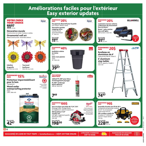 Circulaire Home Hardware - Page 9. La page est intitulée "Améliorations faciles pour l'extérieur". On y trouve une décoration murale en métal de couleurs variées, incluant des motifs de libellule et de tournesol, à 11,97 $ chacun. Des pas japonais décoratifs Alpine en ciment avec des motifs variés, comme un cardinal ou un oiseau, sont offerts à 11,97 $ chacun, économisez 20 %. Des luminaires muraux solaires Bello+Howell Bionic à détecteur de mouvement, 600 lumens, sont à 31,97 $ le paquet de 2, économisez 20 %. Un protecteur imperméabilisant transparent Thompson's WaterSeal pour le bois, 3,78 litres, est à 42,47 $, économisez 15 %. Une jardinière solaire Garant en résine grise de 14 pouces est à 39,97 $, économisez 40 %. Un escabeau en aluminium Elite de 6 pieds, capacité 200 livres, est à 74,97 $, économisez 20 $. Un adhésif LePage PL 600 pour blocs d'aménagement paysager, 295 ml, est au prix superbe de 7,49 $. Une scie circulaire sans fil Milwaukee M18 Fuel de 7-1/4 pouces, 18 V, avec éclairage DEL, protège-lames en magnésium et sabot en aluminium, est à 198,00 $, économisez 100 $. L'outil est vendu sans batterie ni chargeur. Un ensemble d'outils sans fil DeWalt de 20 V, comprenant une perceuse-visseuse de 1/2 pouce et un tournevis à percussion de 1/4 pouce, avec moteur sans balais, est à 228,00 $, économisez 90 $.