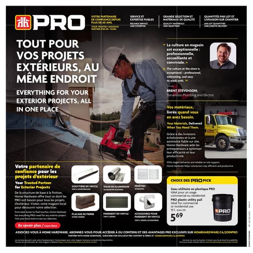 Circulaire Home Hardware - Page 24. La page met en avant le programme PRO de Home Hardware pour les projets d'extérieur. Une grande image montre un ouvrier installant des bardeaux sur un toit avec un pistolet à clous. Le texte principal indique "Tout pour vos projets extérieurs, au même endroit". Home Hardware PRO est présenté comme un partenaire de confiance depuis plus de 60 ans, offrant un service et une expertise fiables, une grande sélection de matériaux de qualité, des quantités par lot et la livraison sur chantier. Un témoignage de Brent Stevenson, de Stevenson Plumbing and Electric, loue la culture exceptionnelle, professionnelle, accueillante et conviviale du magasin. Une section met en lumière la livraison de matériaux, avec une image d'un camion de livraison jaune, soulignant l'assistance fiable sur site pour optimiser l'efficacité et la productivité des entrepreneurs. La section "Votre partenaire de confiance pour les projets d'extérieur" détaille l'offre complète de Home Hardware pour les projets extérieurs, de la structure de base à la finition. Des exemples de produits sont illustrés : gouttière en vinyle, solin en aluminium, fenêtres, placage de pierre, parement en vinyle et accessoires pour parement en vinyle. Dans la section "Choix des PRO", un seau utilitaire en plastique PRO, idéal pour un usage commercial ou résidentiel, est offert à 5,69 $. La page invite à en savoir plus et à s'associer à Home Hardware pour accéder à du contenu et des avantages PRO exclusifs sur homehardware.ca/joinpro.