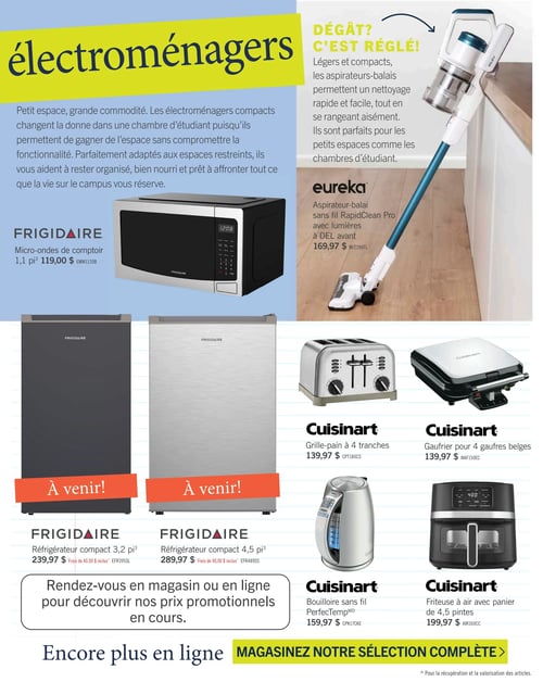 Circulaire Brick - Page 16. La page est dédiée aux électroménagers compacts, idéaux pour les petits espaces comme les chambres d'étudiant. On y trouve un micro-ondes de comptoir Frigidaire de 1,1 pied cube à 119,00 $. Pour le nettoyage, un aspirateur-balai sans fil Eureka RapidClean Pro avec lumières à DEL avant est offert à 169,97 $. Deux réfrigérateurs compacts Frigidaire sont annoncés "À venir" : un modèle de 3,2 pieds cubes à 239,97 $ (frais de 40,00 $ inclus) et un de 4,5 pieds cubes à 289,97 $ (frais de 40,00 $ inclus). La section des petits électroménagers Cuisinart inclut un grille-pain à 4 tranches à 139,97 $, un gaufrier pour 4 gaufres belges à 139,97 $, une bouilloire sans fil PerfectTempMD à 159,97 $ et une friteuse à air avec panier de 4,5 pintes à 199,97 $. Un encadré invite à découvrir les prix promotionnels en magasin ou en ligne. La page se termine par une invitation à magasiner la sélection complète en ligne.