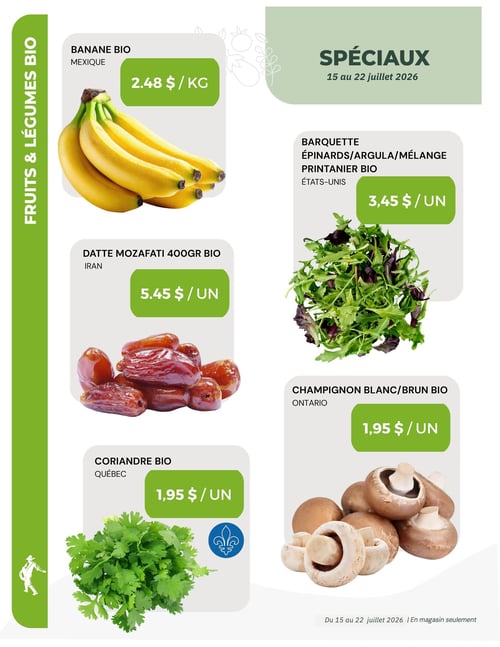 Circulaire La Moisson Supermarché Santé - Page 2. La page est dédiée aux "SPÉCIAUX" sur les fruits et légumes biologiques, valides du 15 au 22 juillet 2026. On y trouve la banane bio du Mexique à 2,48 $ le kilo, une barquette d'épinards, argula ou mélange printanier bio des États-Unis à 3,45 $ l'unité, la datte Mozafati bio de 400 grammes d'Iran à 5,45 $ l'unité, le champignon blanc ou brun bio d'Ontario à 1,95 $ l'unité, et la coriandre bio du Québec à 1,95 $ l'unité. Les offres sont valides en magasin seulement.
