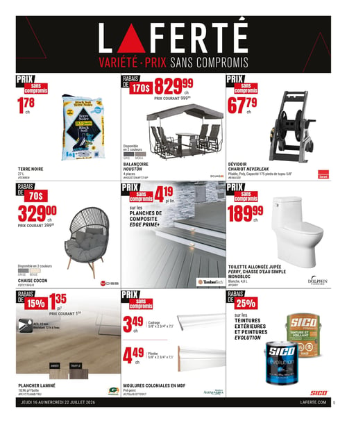 Circulaire Laferté - Page 1. La page présente plusieurs offres pour la maison et le jardin. On y trouve de la terre noire de 27 litres à 1,78 $ chacun. Une balançoire Houston à 4 places est offerte à 829,99 $, avec un rabais de 170 $ sur le prix courant de 999,99 $. Un dévidoir chariot Neverleak, pliable, d'une capacité de 175 pieds de tuyau 5/8", est à 67,79 $ chacun. Une chaise cocon, disponible en gris ou beige, est affichée à 329,00 $, soit un rabais de 70 $ sur le prix courant de 399,00 $. Les planches de composite Edge Prime+ sont à 4,19 $ le pied linéaire. Une toilette allongée jupée Perry, monobloc, blanche, de 4,8 litres, est à 189,99 $ chacun. Du plancher laminé, AC3, 12 mm, résistant 72 heures à l'eau, est disponible en couleurs ambre et truffe, à 1,35 $ le pied carré, avec un rabais de 15 % sur le prix courant de 1,59 $. Des moulures coloniales en MDF pré-peintes sont offertes : le cadrage 5/8" x 2 3/4" x 7,1' à 3,49 $ chacun et la plinthe 5/8" x 2 3/4" x 7,1' à 4,49 $ chacun. Enfin, un rabais de 25 % est appliqué sur les teintures extérieures et peintures Sico Evolution.