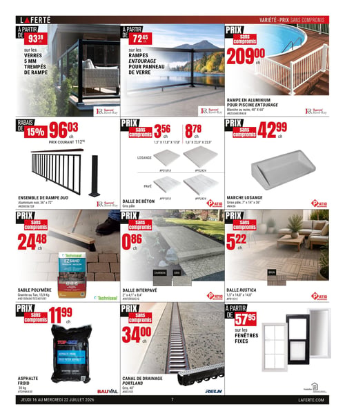 Circulaire Laferté - Page 7. La page présente une variété de produits pour l'aménagement extérieur. En haut à gauche, des verres trempés de 5 mm pour rampe sont offerts à partir de 93,38 $ chacun. Au centre, des rampes entourage pour panneau de verre sont disponibles à partir de 72,45 $ chacun. À droite, une rampe en aluminium pour piscine entourage, blanche ou noire, de 48 po x 60 po, est affichée à 209,00 $ chacun. Au milieu de la page, un ensemble de rampe duo en aluminium noir, 36 po x 72 po, bénéficie d'un rabais de 15 %, le rendant à 96,03 $ chacun (prix courant 112,98 $). Des dalles de béton gris pâle de marque Patio Drummond sont proposées : des losanges de 1,5 po x 17,8 po x 17,8 po à 3,56 $ chacun, et des losanges de 1,6 po x 23,9 po x 23,9 po à 8,78 $ chacun. Une marche losange grise pâle de marque Patio Drummond, 7 po x 14 po x 36 po, est à 42,99 $ chacun. En bas à gauche, du sable polymère Techniseal EZsand, couleur granite ou tan, 15,9 kg, est vendu à 24,48 $ chacun. Une dalle interpavé de marque Patio Drummond, 2 po x 4,1 po x 8,4 po, disponible en charbon ou gris, est à 0,86 $ chacun. Une dalle rustica de marque Patio Drummond, 1,5 po x 14,8 po x 14,8 po, couleur brun, est à 5,22 $ chacun. De l'asphalte froid Top-Mix, 30 kg, est à 11,99 $ chacun. Un canal de drainage Portland de marque Reln, gris, 40 po, est à 34,00 $ chacun. Enfin, des fenêtres fixes de marque Prestofen sont offertes à partir de 57,95 $.