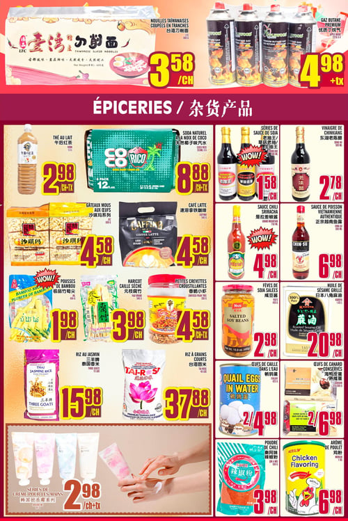 Circulaire Marché LianTai - Page 4. La page est intitulée "ÉPICERIES". En haut, des nouilles taïwanaises coupées en tranches LTC de 600 g sont offertes à 3,58 $ l'unité. À côté, du gaz butane premium Apple Wood, en paquets de 4 x 227 g, est à 4,98 $ l'unité, plus taxes. La section principale des épiceries présente : du thé au lait Kirin de 1,5 L à 2,98 $ l'unité, plus taxes; du soda naturel à la noix de coco Coco Rico, 6 x 355 ml, à 8,88 $ l'unité, plus taxes; des sauces de soja Foodiejoie de 500 ml à 1,58 $ l'unité; du vinaigre de Chinkiang Dong Hu de 500 ml à 2,78 $ l'unité; des gâteaux mous aux œufs JYZ de 600 g à 4,58 $ l'unité; du café latte Caffino de 540 g à 4,58 $ l'unité; de la sauce chili Sriracha Grand Mountain de 750 ml à 4,98 $ l'unité; de la sauce de poisson vietnamienne Chin-Su de 698 ml à 6,98 $ l'unité; des pousses de bambou JHL de 454 g à 1,98 $ l'unité; du haricot caille séché Y&B Brand de 340 g à 3,98 $ l'unité; des petites crevettes croustillantes Choysco Palm Tree de 200 g à 4,58 $ l'unité, plus taxes; des fèves de soja salées Yeo's de 450 g à 2,98 $ l'unité; de l'huile de sésame grillé Kadoya de 1,65 L à 20,98 $ l'unité; du riz au jasmin Three Goats de 15 livres à 15,98 $ l'unité; du riz à grains courts Tai-Rose de 40 livres à 37,88 $ l'unité; des œufs de caille dans l'eau Foodjoy de 425 g, 2 pour 4,98 $; des œufs de canard conservés Goosun de 375/390 g, 2 pour 6,98 $; de la poudre de chili Qin A Mei de 500 g à 3,98 $ l'unité; et de l'arôme de poulet Merlin de 1 kg à 6,98 $ l'unité. En bas de page, une série de crèmes pour les mains Around Me de 60 g est affichée à 2,98 $ l'unité, plus taxes.