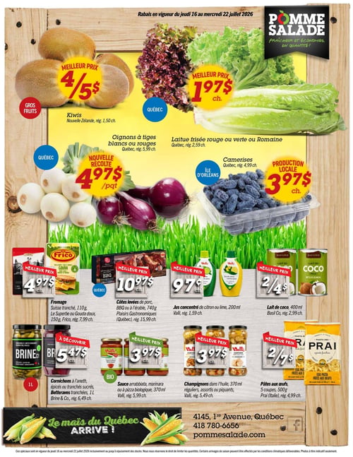 Circulaire Pomme Salade - Page 2. La page présente des rabais sur les fruits et légumes frais, ainsi que des produits d'épicerie. En haut, les kiwis de Nouvelle-Zélande sont offerts à 4 pour 5 $ (rég. 1,50 $ chacun). La laitue frisée rouge, verte ou romaine du Québec est à 1,97 $ chacune (rég. 2,59 $ chacune). Les oignons à tiges blancs ou rouges du Québec, nouvelle récolte, sont à 4,97 $ le paquet (rég. 5,99 $ chacun). Les camerises de l'Île d'Orléans, production locale, sont à 3,97 $ chacune (rég. 4,99 $ chacune). Au centre, le fromage Frico (suisse tranché 110 g, Le Superbe ou Gouda doux 150 g) est à 4,97 $ chacun (rég. 7,99 $ chacun). Les côtes levées de porc BBQ ou à l'érable Plaisirs Gastronomiques du Québec (740 g) sont à 10,97 $ chacune (rég. 15,99 $ chacune). Le jus concentré de citron ou lime Valli (200 ml) est à 97 ¢ chacun (rég. 1,59 $ chacun). Le lait de coco Basil Co (400 ml) est à 2 pour 4 $ (rég. 2,99 $ chacun). En bas, les cornichons à l'aneth, épicés ou tranchés sucrés Brine & Co. (1 litre) et les betteraves tranchées Brine & Co. (1 litre) sont à 5,47 $ chacun (rég. 6,49 $ chacun). La sauce arrabbiata, marinara ou à pizza biologique Valli (370 ml) est à 3,97 $ chacune (rég. 5,99 $ chacune). Les champignons dans l'huile Valli (370 ml, réguliers, assortis ou piquants) sont à 3,97 $ chacun (rég. 5,49 $ chacun). Les pâtes aux œufs Prai d'Italie (5 coupes, 500 g) sont à 2 pour 7 $ (rég. 4,99 $ chacun). Un encart annonce que "Le maïs du Québec arrive !".