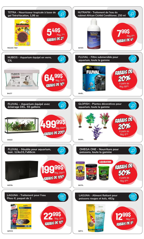 Circulaire Tropicazoo - Page 7. La page présente dix offres pour produits d'aquarium et de poissons. En haut à gauche, le nourrisseur tropicale TetraVacation de 1,06 oz est à 5,49 $, un rabais de 2 $ sur le prix régulier de 7,49 $. À droite, le traitement d'eau Nutrafin African Cichlid Conditioner de 250 ml est à 7,99 $, un rabais de 4 $ sur le prix régulier de 11,99 $. Au centre gauche, l'aquarium équipé en verre Nubios de 23 litres est à 64,99 $, un rabais de 10 $ sur le prix régulier de 74,99 $. À droite, le filtre submersible Fluval pour aquarium, toute la gamme, bénéficie d'un rabais de 20 % à partir de 69,99 $. Plus bas à gauche, l'aquarium Fluval équipé avec éclairage DEL de 55 gallons est à 499,99 $, un rabais de 200 $ sur le prix régulier de 699,99 $. À droite, les plantes décoratives Glofish pour aquarium, toute la gamme, sont en rabais de 20 % à partir de 6,49 $. En bas à gauche, le meuble pour aquarium Fluval noir de 124x33,7x66 cm est à 199,99 $, un rabais de 100 $ sur le prix régulier de 299,99 $. À droite, la nourriture pour poissons Omega One, toute la gamme, est en liquidation avec un rabais de 50 % à partir de 6,99 $. Finalement, en bas de page à gauche, le traitement pour l'eau Laguna Phos-X en paquet de 2 est à 22,99 $, un rabais de 10 $ sur le prix régulier de 32,99 $. À droite, l'aliment flottant Laguna pour poissons rouges et koïs de 482 grammes est à 12,99 $, un rabais de 5 $ sur le prix régulier de 17,99 $.