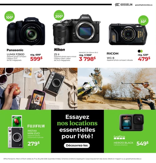 Gosselin Photo - Page 3. La page présente des offres sur des appareils photo et des caméras d'action. En haut, trois appareils photo sont mis en vedette : le Panasonic Lumix FZ80D, un appareil photo compact de 18,1 mégapixels, à 599 $ (rég. 699 $, économisez 100 $); le Nikon Z5 II, un appareil photo sans-miroir plein cadre de 24,5 mégapixels, incluant l'objectif NIKKOR Z 24-120mm f/4 S, à 3 798 $ (rég. 3 998 $, économisez 200 $); et le Ricoh WG-8, un appareil photo compact robuste, à 479 $ (rég. 529 $, économisez 50 $). Au centre de la page, une grande image de style de vie montre des personnes utilisant des appareils photo dans des environnements variés, comme une plage et une piste de motocross. En bas, sur un fond vert et noir, on trouve le Fujifilm Instax Mini Evo, un appareil photo instantané hybride, à 279 $. Au centre, un encart noir invite à "Essayez nos locations essentielles pour l'été!" avec un bouton "Découvrez-les". À droite, la GoPro Hero13 Black, une caméra d'action, est offerte à 549 $. Les offres Panasonic, Nikon et Ricoh sont valides du 17 au 30 juillet 2026. Quantités limitées, jusqu'à épuisement des stocks. Détails en magasin ou sur gosselinphotovideo.ca.