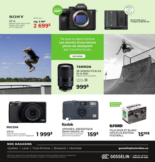 Circulaire Gosselin Photo - Page 4. La page présente des offres sur des équipements photo. En haut, l'appareil photo sans-miroir Sony A7 IV, boîtier seul, avec capteur plein format de 33 mégapixels, est à 2 699 $ (rég. 3 199 $), permettant une économie de 500 $. Il inclut gratuitement une pile NP-FZ100 Série Z et un chargeur double BC-ZD1. Au centre, un objectif zoom polyvalent Tamron 28-200mm F/2.8-5.6 DI III RXD, monture E, est offert à 999 $. Un encart vert promeut un article sur les secrets d'une bonne photo de skatepark. En bas, l'appareil photo compact Ricoh GR IV avec capteur APS-C de 25,7 mégapixels est à 1 999 $. L'appareil photo argentique 35mm plein format polyvalent Kodak Snapic A1 est à 159 $. Enfin, le film noir et blanc Ilford HP5 Plus Édition Football est disponible en quantités limitées à 15,99 $. Les magasins Gosselin Photo sont situés à Québec, Laval, Trois-Rivières, Brossard et Montréal. L'offre Sony est valide du 17 au 23 juillet 2026.