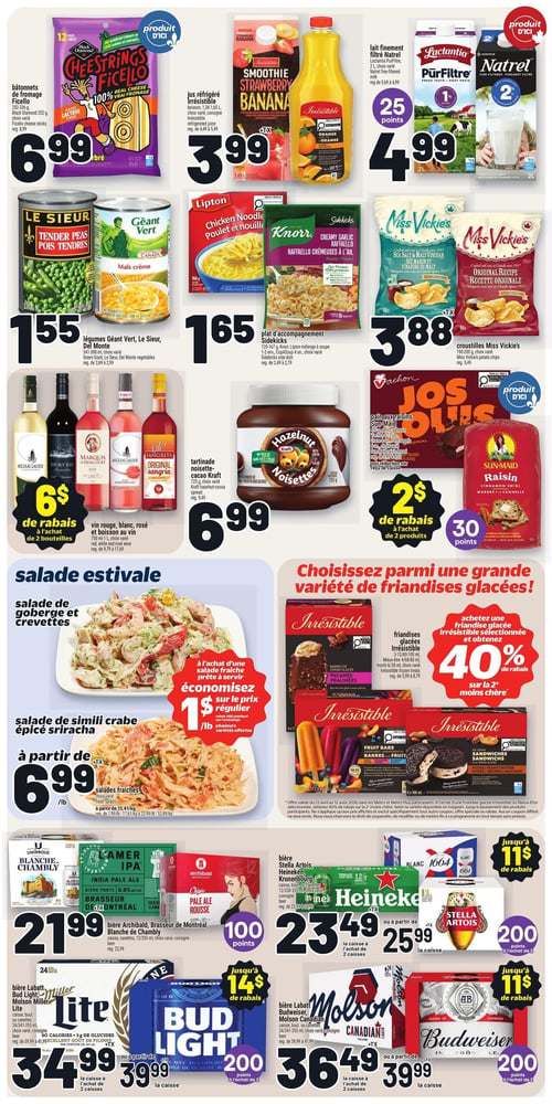 Circulaire Metro - Page 3. La page présente une variété de produits d'épicerie et de boissons. En haut à gauche, les bâtonnets de fromage Ficello Black Diamond, 12 unités, sont à 6,99 $. À côté, les jus réfrigérés Irrésistibles (smoothie fraise banane, orange), 1,36-1,65 L, sont à 3,99 $. Le lait finement filtré Natrel PurFiltre, 2 L, est offert à 4,99 $ et donne 25 points. Au centre gauche, les légumes en conserve Géant Vert, Le Sieur ou Del Monte (petits pois tendres, maïs crème), 341-398 ml, sont à 1,55 $. Les plats d'accompagnement Sidekicks Knorr ou Lipton, 1-2 enveloppes, sont à 1,65 $. Les croustilles Miss Vickie's (sel marin et vinaigre de malt, recette originale), 190-200 g, sont à 3,88 $. Une sélection de vins (rouge, blanc, rosé) et de boissons au vin (Nicolas Laloux, Marquis de Mericourt, Smoky Bay, Irrésistibles Sangria), 750 ml, offre 6 $ de rabais à l'achat de 2 bouteilles. La tartinade noisette Kraft, 725 g, est à 6,99 $. Le pain aux raisins Jos Louis Vachon ou Sun-Maid, 6-12 unités, offre 2 $ de rabais à l'achat de 2 produits et donne 30 points. La section des salades estivales propose la salade de goberge et crevettes ainsi que la salade de simili crabe épicé sriracha, à partir de 6,99 $ la livre. Économisez 1 $ la livre sur le prix régulier à l'achat d'une salade fraîche prête à servir. Une offre sur les friandises glacées Irrésistibles (barres de crème glacée pacanes pralinées, barres de fruits, sandwichs crème glacée), 3-12 unités, permet d'obtenir 40 % de rabais sur la 2e moins chère. En bas de page, plusieurs offres de bières : la bière Archibald, Brasseur de Montréal, Blanche de Chambly, 12 canettes/bouteilles de 305-355 ml, est à 21,99 $ et donne 100 points. La bière Stella Artois, Heineken ou Kronenbourg, 12 canettes/bouteilles de 330-355 ml, est à partir de 23,49 $ la caisse à l'achat de 2 caisses (ou 25,99 $ la caisse), avec jusqu'à 11 $ de rabais et 200 points à l'achat de 2. La bière Labatt Bud Light ou Miller Lite, 24 canettes/bouteilles de 341-355 ml, est à partir de 34,99 $ la caisse à l'achat de 2 caisses (ou 39,99 $ la caisse), avec jusqu'à 14 $ de rabais et 200 points à l'achat de 2. Enfin, la bière Labatt Budweiser ou Molson Canadian, 24 canettes/bouteilles de 341-355 ml, est à partir de 36,49 $ la caisse à l'achat de 2 caisses (ou 39,99 $ la caisse), avec jusqu'à 11 $ de rabais et 200 points à l'achat de 2.