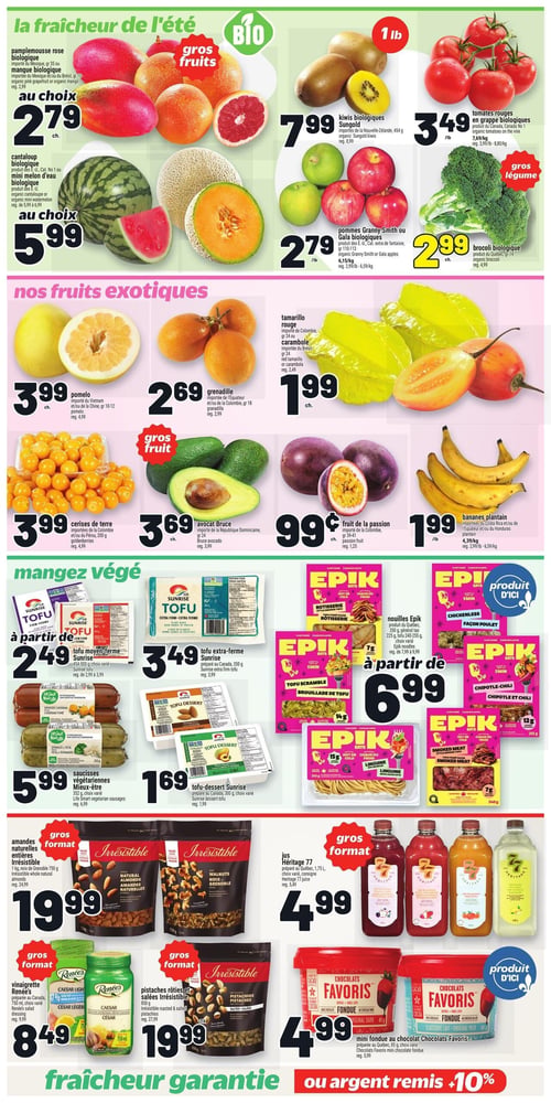 Circulaire Metro - Page 7. La page met en vedette des produits frais, végétariens et d'épicerie en gros format. Dans la section "La fraîcheur de l'été", on trouve des pamplemousses roses ou mangues biologiques à 2,79 $ chacun, des cantaloups ou mini melons d'eau biologiques à 5,99 $ chacun, des kiwis biologiques Sungold de 454 g à 7,99 $, des tomates rouges en grappe biologiques à 3,49 $ la livre, des pommes Granny Smith ou Gala biologiques à 2,79 $ la livre, et du brocoli biologique à 2,99 $ chacun. La section "Nos fruits exotiques" propose du pomelo à 3,99 $ chacun, de la grenadille à 2,69 $ chacun, du tamarillo rouge ou de la carambole à 1,99 $ chacun, des cerises de terre de 200 g à 3,99 $, des avocats Bruce à 3,69 $ chacun, des fruits de la passion à 99 ¢ chacun, et des bananes plantain à 1,99 $ la livre. La section "Mangez végé" inclut du tofu moyen-ferme Sunrise de 454-500 g à partir de 2,49 $, du tofu extra-ferme Sunrise de 350 g à 3,49 $, des nouilles Epik (produit d'ici) de 225-350 g, saveurs variées, à partir de 6,99 $, des saucisses végétariennes Mieux-être de 352 g à 5,99 $, et du tofu-dessert Sunrise de 300 g à 1,69 $. Enfin, la section "Gros format" présente des amandes naturelles entières ou noix de Grenoble Irrésistible de 750 g ou 1 kg à 19,99 $, du jus Heritage 77 de 1,75 L à 4,99 $, de la vinaigrette Renée's de 750 mL à 8,49 $, des pistaches rôties et salées Irrésistible de 850 g à 19,99 $, et de la mini fondue au chocolat Chocolats Favoris (produit d'ici) de 85 g à 4,99 $. Le bas de page indique "fraîcheur garantie ou argent remis +10%".
