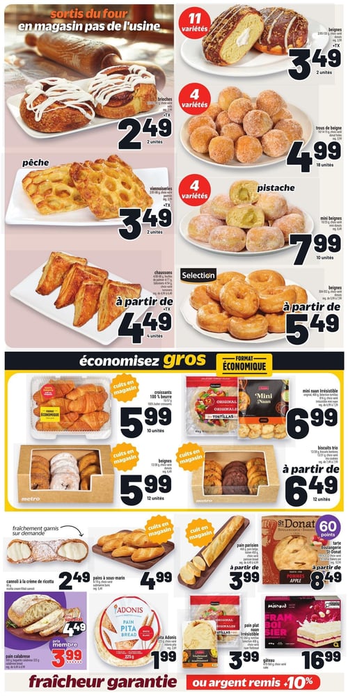 Circulaire Metro - Page 12. La page met en vedette des produits de boulangerie et pâtisserie frais. La section "Sortis du four, en magasin pas de l'usine" propose des brioches variées à 2,49 $ pour 2 unités, des beignes variés à 3,49 $ pour 2 unités, des viennoiseries à la pêche à 3,49 $ pour 2 unités, des trous de beigne à 4,99 $ pour 18 unités, des chaussons variés à partir de 4,49 $ pour 4 unités, des mini beignes à la pistache à 7,99 $ pour 10 unités et une sélection de beignes à partir de 5,49 $. La section "Économisez gros" présente des croissants 100 % beurre à 5,99 $ pour 10 unités, des mini naans irrésistibles à 6,99 $, des beignes variés à 5,99 $ pour 12 unités et des biscuits trio à partir de 6,49 $ pour 12 unités. Enfin, la section "Fraîcheur garantie" inclut des cannolis à la crème de ricotta à 2,49 $, des pains à sous-marin à 4,99 $, du pain parisien à partir de 3,99 $, une tarte Boulangerie St-Donat aux pommes à partir de 8,49 $, du pain calabrese à 3,99 $ pour les membres, du pain pita Adonis à 1,99 $, du pain naan irrésistible (tortillas) à 3,99 $ et un gâteau Michaud Framboisier à 16,99 $.