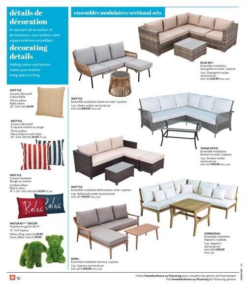 Ensembles modulaires et coussins pour l'extérieur dans la Circulaire Home Hardware (page 10) Circulaire Home Hardware - La Vie en Plein Air, page 10. Découvrez une sélection d'ensembles modulaires et de coussins pour embellir votre espace extérieur. Présentation de l'ensemble modulaire Ulster en osier, 3 pièces à 849,99 $, de l'ensemble modulaire Georgette en osier, 3 pièces à 629,99 $, de l'ensemble modulaire Brixton en osier, 3 pièces à 999,99 $, ainsi que l'ensemble modulaire Napoli II, 5 pièces à 1 299,99 $ et l'ensemble modulaire Genova, 2 pièces à 1 299,99 $. Les coussins décoratifs comprennent le coussin crème Rafia à 49,99 $, le coussin décoratif à rayures marine ou rouge à 24,99 $ et le coussin lombaire rouge ou marine à 24,99 $. Le topiaire en gazon de 13 pouces est à 59,99 $.