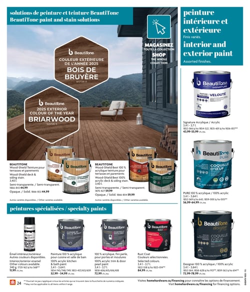 Peinture et teinture BeautiTone dans la Circulaire Home Hardware (page 24) Page 24 de la circulaire Home Hardware - La Vie en Plein Air présentant les solutions de peinture et teinture BeautiTone. On y retrouve la teinture Wood-Shield pour terrasses et parements à 44,99 $, une peinture intérieure à 11,99 $, une peinture 100 % acrylique pour cuisine et salle de bain à 52,99 $, ainsi qu'une peinture acrylique finition perle pour portes et moulures à 72,99 $. D'autres produits incluent le Rust Coat à 84,99 $, le Designer 100 % acrylique à 72,99 $, le PURE 100 % acrylique à 56,99 $, et la peinture Signature Acrylique à 43,99 $. La teinture Wood-Shield Best 100 % acrylique est également proposée à 59,99 $.