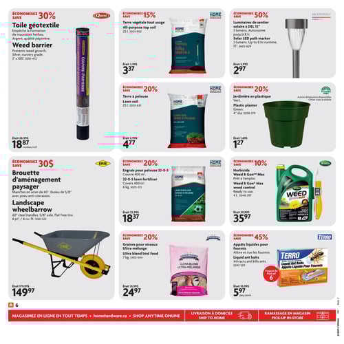 Produits pour l'entretien de la pelouse dans la Circulaire Home Hardware Circulaire Home Hardware, page 9. Produits disponibles : Engrais pour pelouse 32-0-5 à 18,37 $, Terre à pelouse à 4,77 $, Jardinière en plastique à 1,27 $, Herbicide Weed B Gon Max à 35,97 $, Terre végétale tout usage à 3,37 $, Luminaire de sentier solaire à DEL 15 po à 2,97 $, Graines pour oiseaux ARMSTRONG ULTRA MÉLANGE à 24,97 $, Appâts liquides pour fourmis TERRO à 5,97 $, Toile géotextile à 18,87 $, et Brouette d'aménagement paysager à 149,97 $.