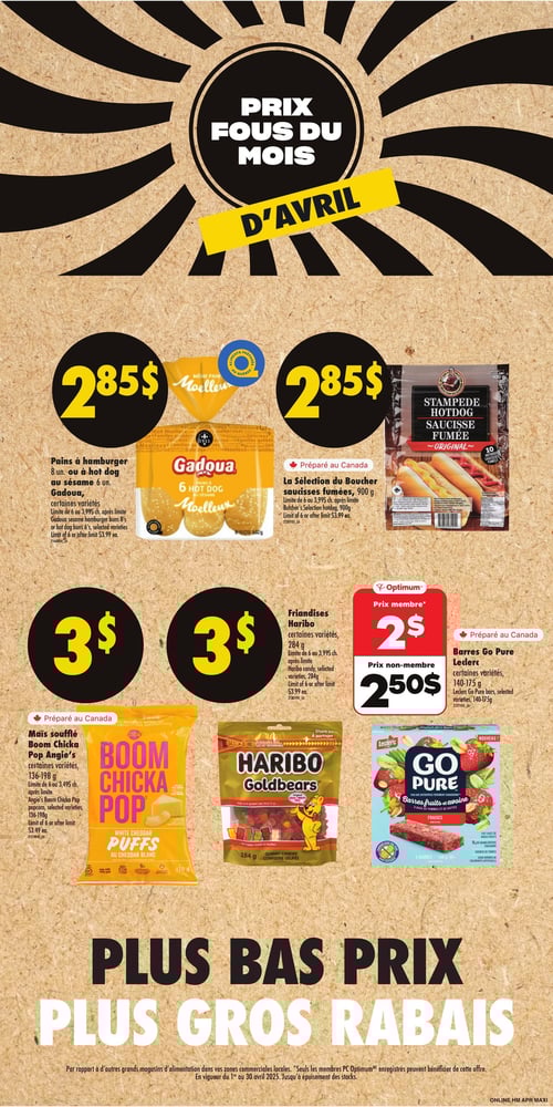 Produits en promotion pour le mois d'avril dans la Circulaire Maxi (page 3) Circulaire Maxi - Page 3. Cette page présente divers produits en promotion pour le mois d'avril. On y trouve les saucisses fumées Sélection du Boucher à 2,85 $, les barres Go Pure Leclerc variant de 2,00 $ pour des paquets de 140 à 175 g, et le maïs soufflé Boom Chicka Pop Angie's à 3,00 $ pour des sachets de 136 à 198 g. Les pains à hamburger ou à hot dog Gadoua, contenant 8 pains pour hamburgers ou 6 pour hot dogs, se vendent à 2,85 $. Enfin, les friandises Haribo sont proposées à 3,00 $ pour un emballage de 284 g. Les clients bénéficient ainsi de prix bas et de gros rabais.