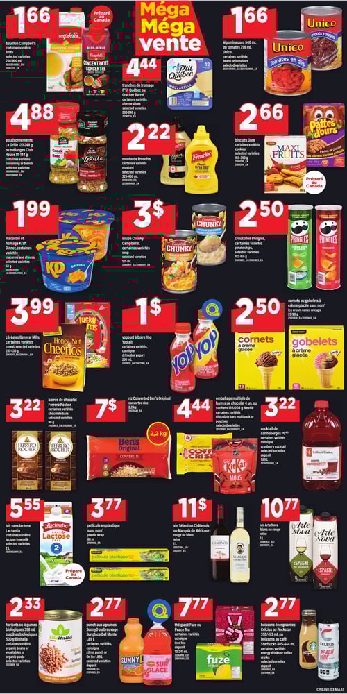 Offres sur boissons et céréales dans la Circulaire Maxi (page 7) Circulaire Maxi, page 7 : Cette page présente une variété de produits en promotion, incluant le yogourt à boire Yop Yoplaît à 1 $, le macaron et fromage Kraft Dinner à 1,99 $, ainsi que des haricots ou légumes biologiques de Bioitalia à 2,33 $. On y trouve également les céréales General Mills à 3,99 $, et le vin Sélection Châtenois à 11 $. Les légumineuses Unico et tomates à 1,66 $ sont aussi en vedette, tout comme les boissons énergisantes Celsius à 2,77 $. D'autres produits sur cette page incluent la pellicule en plastique à 3,77 $, le bouillon Campbell's à 1,66 $, et la soupe Chunky à 3 $. Des barres de chocolat Ferrero Rocher à 3,22 $ et de la moutarde French's à 2,22 $ figurent également. Le riz Converted Ben's Original est à 7 $ et des assaisonnements La Grille à 4,88 $. D'autres offres incluent du vin Arte Nova à 10,77 $, des punchs aux agrumes SunnyD à 2,77 $, ainsi que des biscuits Dare à 2,66 $. La page se termine avec le lait sans lactose Lactantia à 5,55 $, des cornets à crème glacée à 2,50 $ et des croustilles Pringles également à 2,50 $.