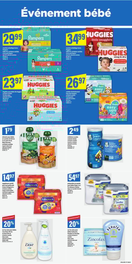 Événement bébé avec offres sur produits pour enfants dans la Circulaire Maxi Circulaire Maxi - Événement bébé. Offres sur divers produits pour bébés, incluant les couches économiques Pampers à 29,99 $, couches Huggies à 34,99 $, lingettes Huggies à 23,97 $, aliments pour bébés Baby Gourmet à 1,79 $, collations ou plats cuisinés Gerber à 2,49 $, supplément nutritif Enfagrow A+ à 14,97 $, préparation en poudre Similac à 54,97 $, culottes d'entraînement Easy Ups Pampers à 26,97 $, et soins pour bébés Dove ou Live Clean à 9,58 $. Plusieurs produits bénéficient de remises allant jusqu'à 20 %.