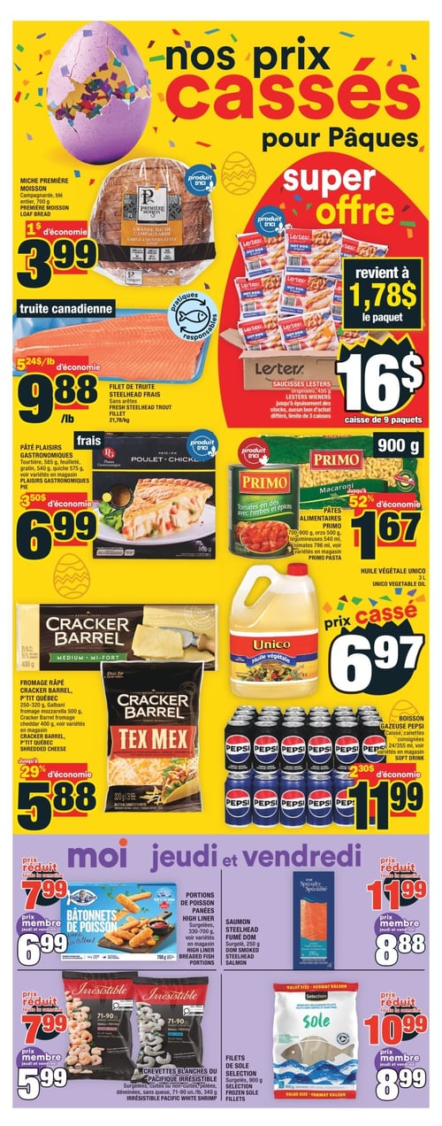 Sélection de produits frais à prix réduits pour Pâques chez Super C (page 2) Page 2 de la circulaire Super C, valide du 17 avril 2025 au 23 avril 2025, présentant des prix cassés pour Pâques avec divers produits. On y trouve le filet de truite Steelhead frais à 9,88 $, les saucisses Lesters à 16,00 $, le pâté Plaisirs Gastronomiques à 6,99 $, le saumon Steelhead fumé Dom à 8,88 $, la miche Première Moisson à 3,99 $, les pâtes alimentaires Primo à 1,67 $, l'huile végétale Unico à 6,97 $, les filets de sole Selection à 8,99 $, le fromage râpé Cracker Barrel à 5,88 $, les portions de poisson panées High Liner à 6,99 $, les crevettes blanches du Pacifique Irrésistible à 5,99 $, et la boisson gazeuse Pepsi à 11,99 $.