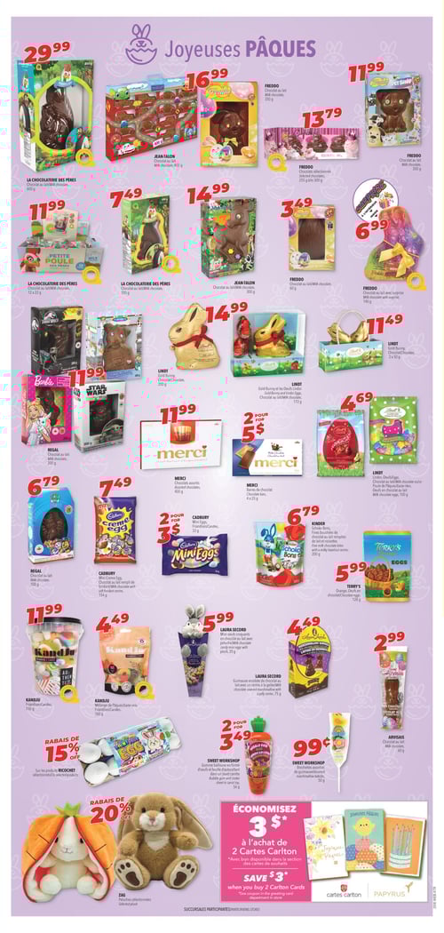 Sélection de chocolats et friandises de Pâques à Familiprix (page 9) Circulaire Familiprix, page 9, avec une sélection de produits pour Pâques. On trouve des chocolats LINDT, comme le Gold Bunny de 200 g à 14,99 $, ainsi que des friandises LAURA SECORD Mini oeufs croquants au prix de 5,99 $. Le chocolat FREDDO au lait de 350 g est proposé à 16,99 $, tandis que Kinder affiche ses Schoko-Bons de 200 g à 6,79 $. D'autres produits incluent le chocolat au lait JEAN-TALON de 400 g à 16,99 $ et des assortiments de chocolats MERCI de 400 g à 11,99 $. Les friandises KANDJU de 700 g coûtent 11,99 $. Le chocolat de la Chocolaterie des Pères de 600 g est disponible pour 29,99 $, et plusieurs types de chocolat FREDDO, comprenant différentes tailles et variétés. CADBURY propose aussi des Mini Eggs à 3,00 $. Plusieurs autres produits, comme les chocolats REGAL ou des brochettes de guimauve SWEET WORKSHOP, sont également présents, ainsi qu'une offre sur les cartes Carlton.