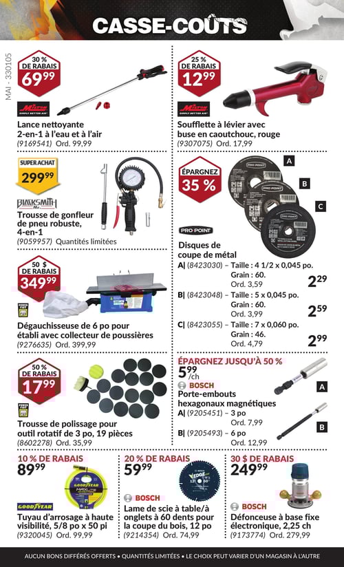 Outils professionnels en promotion dans la Circulaire Princess Auto, page 25 Page 25 de la circulaire Princess Auto - Casse-Coûts, valide du 1 mai 2025 au 31 mai 2025. Cette page présente divers outils et équipements, notamment la dégauchisseuse de 6 po pour établi avec collecteur de poussières à 349,99 $, le porte-embouts à 5,99 $, et plusieurs disques de coupe de métal à des prix variant de 2,29 $ à 2,99 $. On trouve également la trousse de gonfleur de pneu robuste, 4-en-1 à 299,99 $, la trousse de polissage pour outil rotatif de 3 po, 19 pièces à 17,99 $, et le tuyau d'arrosage à haute visibilité, 5/8 po x 50 pi à 89,99 $. De plus, la soufflette à lévier avec buse en caoutchouc, rouge est à 12,99 $, tandis que la défonceuse à base fixe électronique, 2,25 ch se vend à 249,99 $, et la lame de scie à table/à onglets à 60 dents pour la coupe du bois, 12 po est à 59,99 $.