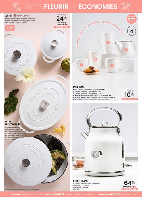 Sélection d'articles de cuisine avec promotions dans la Circulaire Stokes. Dans la circulaire Stokes, la page 2 propose une sélection d'articles de cuisine. On y trouve la batterie de cuisine en fonte émaillée ASPEN de Remy Olivier à 24,98 $. La collection EVERYDAY inclut un ensemble de 4 tasses à espresso à 10,49 $, un ensemble de 4 tasses à cappuccino à 10,49 $, un ensemble de 4 tasses à café à 11,89 $, et une théière avec filtre à 11,89 $. Le bouilloire électrique au style rétro RÉTRO BLANC est également présenté au prix de 64,98 $. Les promotions incluent jusqu'à 69 % de rabais sur certains articles. Cette page fait partie d'une offre valable du 5 mai au 1 juin 2025.