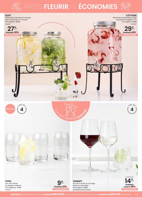 Distributeurs de boissons et verres en offre dans la Circulaire Stokes. Circulaire Stokes, page 13. Présentation de plusieurs distributeurs de boissons et ensembles de verres. Le distributeur 'Duet', offrant deux compartiments et un service sans effort, est au prix de 27,98 $ avec 30 % d'économie. Le 'Cottage', un distributeur avec support, est à 29,98 $ avec une offre de 40 % de rabais. Pour les verres, l'ensemble 'Chill' de 4 verres est proposé à 9,98 $ avec 23 % d'économie, et l'ensemble 'Summit' de 4 verres à vin est au prix de 14,98 $, avec jusqu'à 40 % d'épargne. La page souligne l'importance de faire fleurir vos économies.