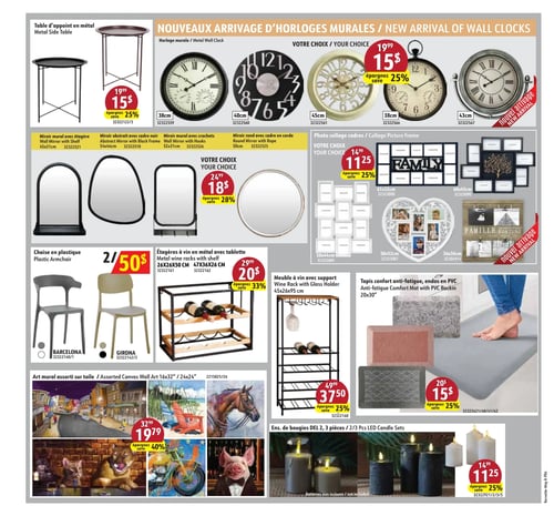 Nouveaux arrivages pour la maison dans la Circulaire Korvette (page 4) Circulaire Korvette - Nouveaux arrivages d'horloges murales et divers articles pour la maison. Comprend une table d'appoint en métal à 15 $ avec 25 % de rabais, des horloges murales à partir de 15 $ avec des rabais variant de 25 %, des miroirs avec une économie de 28 %, un choix de cadres photo à partir de 11,25 $, une chaise en plastique à 25 $ pour 2, étagères en métal avec tablette à 20 $ avec 39 % de rabais, un meuble à vin avec support à 37,50 $, un tapis anti-fatigue à 15 $ avec 25 % de rabais, et un ensemble de bougies DEL à 11,25 $.