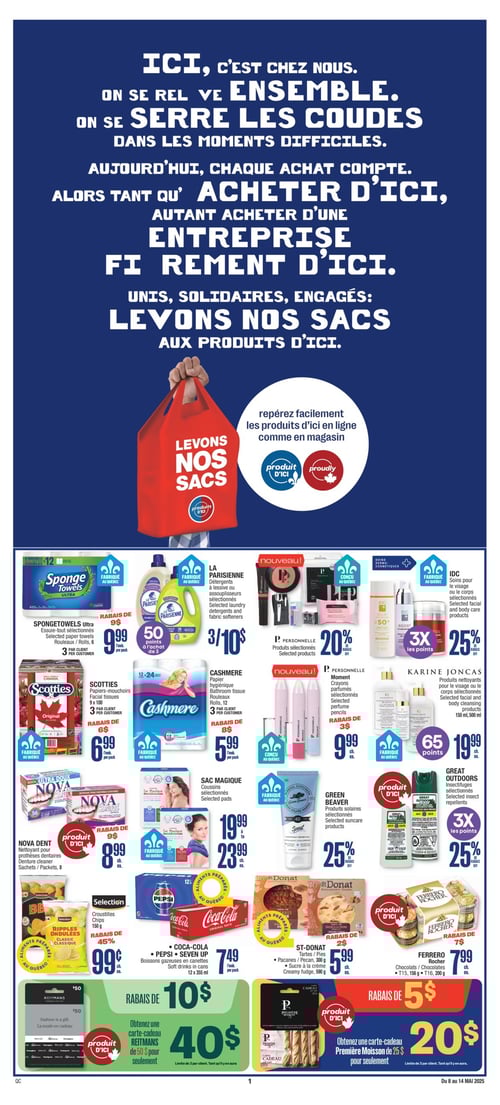 Promotions sur les produits du Québec à Jean Coutu - Page 5 Circulaire Jean Coutu, page 5. Produits du Québec en promotion : IDC Soins pour le visage ou le corps sélectionnés, Personnelle Produits sélectionnés, NOVA DENT Nettoyant pour prothèses dentaires à 8.99 $, carte-cadeau REITMANS à 40.00 $, SAC MAGIQUE Coussins sélectionnés à 19.99 $, GREEN BEAVER Produits solaires sélectionnés, Personnelle Moment Crayons parfumés sélectionnés à 9.99 $, SPONGETOWELS Ultra Essuie-tout sélectionnés à 9.99 $, LA PARISIENNE Détergents à lessive ou assouplisseurs sélectionnés à 10.00 $, FERRERO Rocher Chocolats à 7.99 $, CASHMERE Papier hygiénique à 5.99 $, KARINE JONCAS Produits nettoyants pour le visage ou le corps sélectionnés à 19.99 $, SELECTION Croustilles à 0.99 $, SCOTTIES Papiers-mouchoirs à 6.99 $, COCA-COLA, PEPSI ou SEVEN UP Boissons gazeuses en canettes à 7.49 $, ST-DONAT Tartes à 5.99 $, carte-cadeau Première Moisson à 20.00 $, GREAT OUTDOORS Insectifuges sélectionnés.