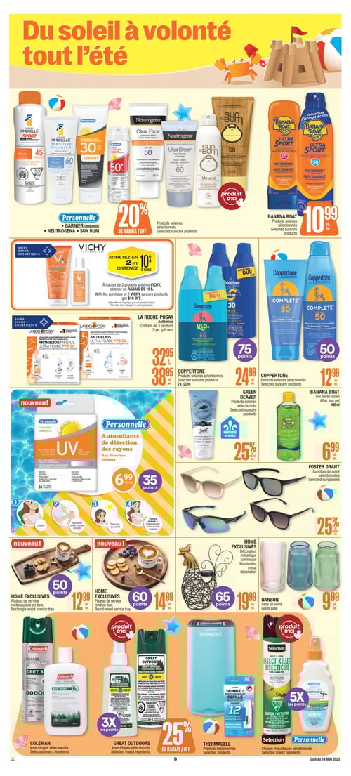 Sélection de produits solaires pour l'été chez Jean Coutu - Page 11 Circulaire Jean Coutu - Du soleil à volonté tout l'été. La page présente une sélection de produits solaires tels que Vichy, Neutrogena, Garnier, Sun Bum, Banana Boat, avec des prix incluant 24,99 $ pour des produits Coppertone et 10,99 $ pour Banana Boat. On trouve également des lunettes de soleil Foster Grant, des autocollants de détection des rayons, des insectifuges Coleman et Great Outdoors, ainsi que divers articles d'ameublement. Les plates-formes de service en bois Home Exclusives sont à 12,99 $ et 14,99 $, tandis qu'un vase en verre Danson est proposé à 9,99 $. De plus, des produits de la marque Thermacell sont également disponibles. Les promotions en cours incluent des rabais de 20 % sur une gamme de produits solaires sélectionnés.