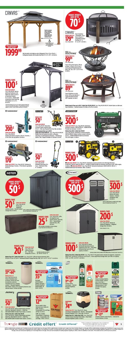 Articles de jardin et activités estivales en promotion chez Canadian Tire (page 9) Circulaire Canadian Tire - Page 9. Goutez à la saison estivale avec une sélection de produits pour votre jardin et vos activités de plein air. Découvrez le gazebo Canvas à 1 999,99 $, le foyer d'extérieur Canvas à 179,99 $ avec un rabais de 70 $, et le foyer en acier Living à 99,99 $ avec un rabais de 50 $. Profitez aussi du remise de 300 $ sur les génératrices Champion et des débroussailleuses Yardworks pour 50 $. Explorez le cabanon Keter au rabais de 50 $ et le modèle Suncast avec un rabais de 300 $. Ne manquez pas les remises sur les produits Thermacell et les appareils Jackery. Les prix affichés sont avantageux et s'accompagnent de différentes offres durant la période de validité.