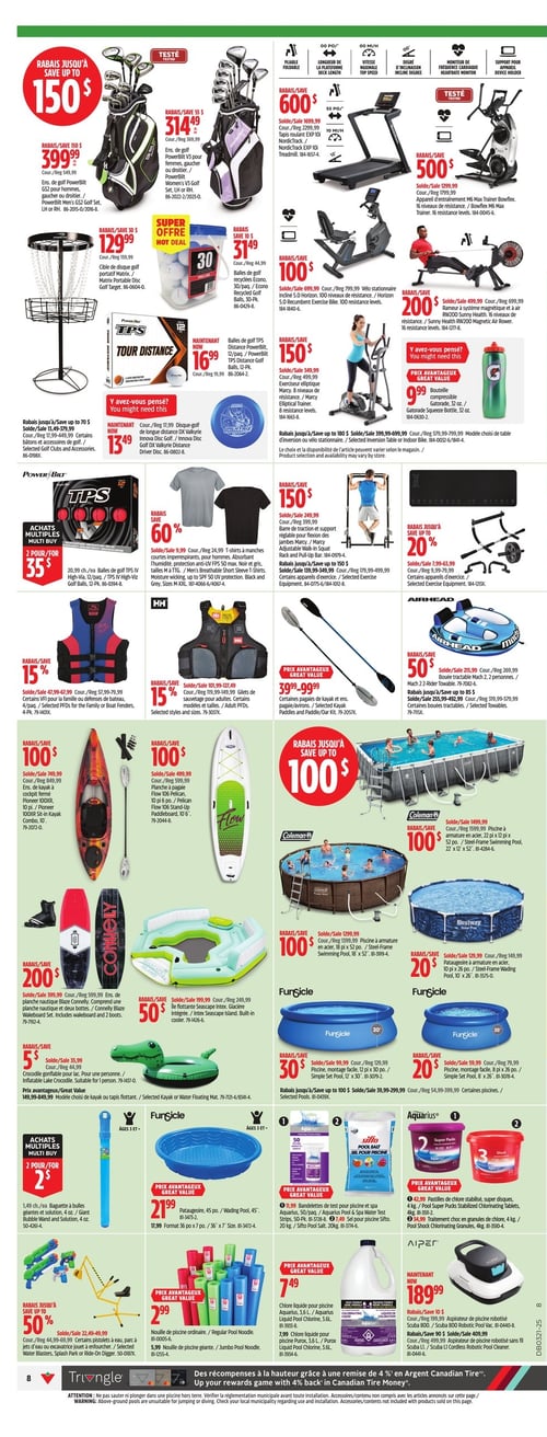 Offres sur équipements sportifs et de loisirs variés chez Canadian Tire (page 14) Circulaire Canadian Tire - Offre sur divers articles de loisirs et d'équipement sportif. En vedette, un ensemble de bâtons de golf à 314,49 $ avec une économie de 150 $, un tapis de course à 600 $ de rabais, et un vélo stationnaire à 100 $. On trouve également un kayak à 100 $, ainsi qu'un trampoline à prix réduit à 100 $. Divers accessoires tels que des bouteilles d'eau, des t-shirts, et des gilets de sauvetage, avec des remises allant jusqu'à 200 $. De plus, des articles pour la piscine, comme des produits d'entretien et des jeux d'eau, avec des rabais allant jusqu'à 50 %. Code promotionnel : rabais jusqu'à 150 $ sur plusieurs items sélectionnés.