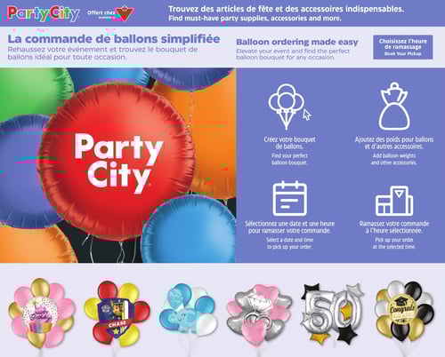 Articles de fête et ballons en promotion chez Party City, présents chez Canadian Tire (page 15) Circulaire Canadian Tire - Page 15. Découvrez les articles de fête chez Party City avec une mise en avant de la commande de ballons simplifiée. Le visuel présente de grands ballons colorés portant le logo 'Party City'. En bas, une sélection de ballons avec des thèmes pour les anniversaires et d'autres occasions, incluant des designs variés comme 'Happy Birthday', 'Chase', et 'Baby Boy'. Le texte met en avant les étapes pour créer un bouquet de ballons, ajouter des poids, sélectionner une date pour le ramassage, et récupérer votre commande. Rehaussez votre événement avec ces articles festifs.