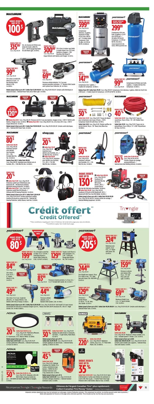 Outils électriques et équipements pour le bricolage à rabais chez Canadian Tire (page 24) Circulaire Canadian Tire, page 24. Cette page présente une variété de produits avec des rabais intéressants. On y trouve des perceuses de la marque Maximum à 315,99 $ et 300,00 $, ainsi que des outils électriques tels que des compresseurs Mastercraft à partir de 99,99 $ et des aspirateurs Shop-Vac avec 30 % de rabais. D'autres articles incluent des casques antibruit Maximum à 80 $ et des soudeuses Mastercraft avec 20 % de rabais. De plus, on note des rabais allant jusqu'à 205 $ sur des tablettes de travail Mastercraft. Plusieurs accessoires, comme des tuyaux et des lampes, sont également disponibles avec divers rabais, notamment des éclairages Noma et des câbles de recharge de la marque Globex, avec jusqu'à 35 % de rabais. Cette page offre un large choix d'outils et d'équipements pour les projets de bricolage et d'entretien.