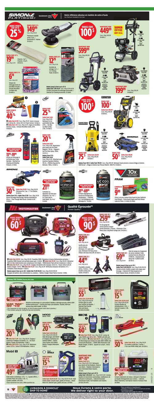 Produits de soins auto et d'entretien en promotion chez Canadian Tire (page 27) Circulaire Canadian Tire présentant divers produits de soins auto et d'entretien. On y trouve une polisseuse à 149,99 $, un nettoyeur haute pression à 449,99 $, ainsi que des rabais allant jusqu'à 25 % sur des articles comme des chamois et des nettoyants. D'autres produits incluent un chargeur de batterie à 49,99 $, un appareil de diagnostic à 60 $, et de l'huile moteur Mobil 1 à 49,99 $. On observe également des rabais spécifiques comme 100 $ sur un nettoyeur haute pression Kärcher et 90 $ sur un cric de garage. Cette page propose une large gamme d'électroménagers et d'outils avec des prix variés et des rabais importants.