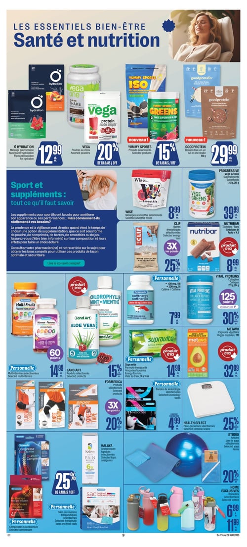 Produits santé et nutrition pour toute la famille chez Jean Coutu, page 5 Page 5 de la circulaire Jean Coutu du 15 mai au 21 mai 2025, mettant en avant les essentielles en santé et nutrition. On y retrouve des produits tels que les poudres VEGA au choix, le mélange pour boisson favorisante l'hydratation Ö HYDRATION à 12,99 $, le mélange à smoothie WISE à 8,99 $, les barres NUTRIBAR à 8,99 $, et les capsules végétales METAVO à 32,99 $. D'autres produits incluent les ampoules buvables PERSONNELLE Supravite à 14,99 $, les comprimés PERSONNELLE et les bandes de kinésiologie à 4,99 $. On trouve également les barres énergétiques CLIF, les multivitamines PERSONNELLE à 14,99 $, ainsi que les superaliments PROGRESSIVE Vege Greens à 39,99 $.