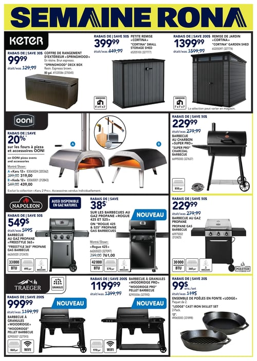 Offres sur barbecues et équipements de jardin dans la Circulaire Rona Page 14 de la circulaire Rona, valide du 15 mai 2025 au 21 mai 2025. On y trouve plusieurs produits de jardinage et de cuisson. Parmi eux, une remise de jardin 'Cortina' à 1 399,99 $, un barbecue au charbon 'Super Pro' à 229,99 $, ainsi qu'un barbecue au gaz propane à 229,99 $. Le barbecue au gaz propane 'Freestyle 365' est proposé à 549,00 $. Également disponible, un ensemble de poêles en fonte 'Lodge' à 99,00 $ par paquet, une petite remise 'Cortina' à 399,99 $, et un barbecue à granules 'Woodridge Pro' à 1 199,99 $. On retrouve aussi le barbecue au gaz propane 'Rogue 425' à 761,00 $, un coffre de rangement d'extérieur 'Springwood' à 99,99 $, et deux fours à pizza et accessoires Ooni: 'Karu 12' à 319,00 $ et 'Koda 12' à 439,00 $.