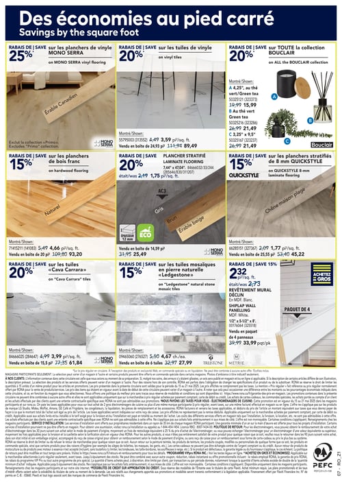 Économies sur revêtements de sol et décoration dans la Circulaire Rona Page 24 de la circulaire Rona, valide du 15 mai 2025 au 21 mai 2025. Cette page présente des économies sur divers revêtements de sol et produits de décoration. Les planchers stratifiés coûtent 1,75 $/pi² et incluent des rabais de 20 %. Les tuiles 'Cava Carrara' sont à 3,99 $/pi² avec 20 % de rabais. Les tuiles mosaïques en pierre naturelle 'Ledgestone' sont au prix de 4,67 $. Les tuiles de vinyle affichent un prix de 3,59 $/pi², avec un rabais de 20 %. Les planchers stratifiés de 8 mm QUICKSTYLE sont à 1,77 $/pi², également avec une réduction de 15 %. Les planchers de bois franc sont proposés à 4,66 $/pi² avec une remise de 15 %. La collection Bouclair, présentée dans la circulaire, inclut des articles au thé vert, à 15,99 $ pour une taille de 4,25" et 21,49 $ pour d'autres tailles. Le revêtement mural Déclin est affiché à 2,32 $/pi². Cette page propose une variété de choix pour aménager son intérieur à des prix réduits.