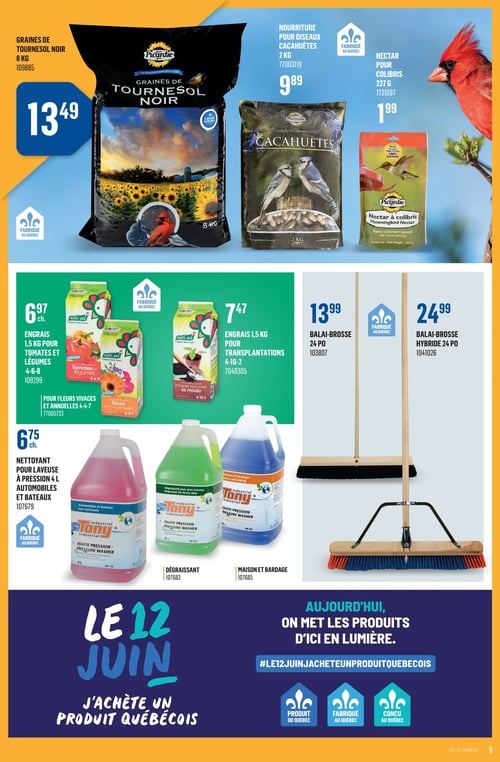 Produits pour le jardinage et l'extérieur dans la Circulaire Canac (page 5) Circulaire Canac - Page 5. Cette page présente divers produits. Les graines de tournesol noir de 8 kg sont à 13,49 $. La nourriture pour oiseaux cacahuètes de 2 kg est à 9,89 $. Le nectar pour colibris de 227 g est au prix de 1,99 $. On trouve également des engrais pour tomates et légumes de 1,5 kg à 6,97 $ et des engrais pour transplantations de 1,5 kg à 7,47 $. Le nettoyant pour laveuse à pression de 4 L est à 6,75 $. Les balais-brosses de 24 pouces sont à 13,99 $ et le balai-brosse hybride de 24 pouces est à 24,99 $. Au bas de la page, un message met en avant l'achat de produits québécois en date du 12 juin.