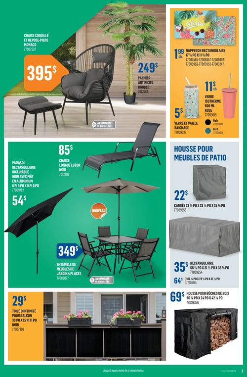Articles de jardin d'extérieur dans la Circulaire Canac (page 9) Page 9 de la circulaire Canac valide du 12 juin 2025 au 18 juin 2025. La page présente plusieurs articles de jardin et d'extérieur : une chaise coquille et repose-pieds Monaco à 395 $, un palmier artificiel double à 249 $, un napperon rectangulaire à 1,99 $ pièce, un verre isotherme de 500 ml rose à 5 $, et un verre et paille baignade à 5 $. On y trouve également une chaise longue Luzon noir à 85 $, un parasol rectangulaire inclinable noir en aluminium à 54 $, ainsi qu'un ensemble de meubles de jardin à 349 $. Des housses pour meubles de patio carrée à 22 $ et rectangulaire à 35 $ sont également proposées. Enfin, une toile d'intimité pour balcon à 29 $ et une housse pour bûches de bois à 69 $ complètent la sélection.