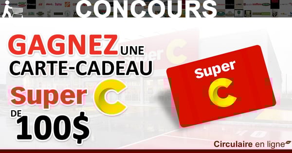 Gagnez une Carte-Cadeau Super C de 100$