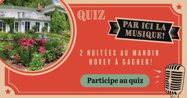 Concours Gagnez un forfait au Manoir Hovey d’une  valeur de 1 000$ !
