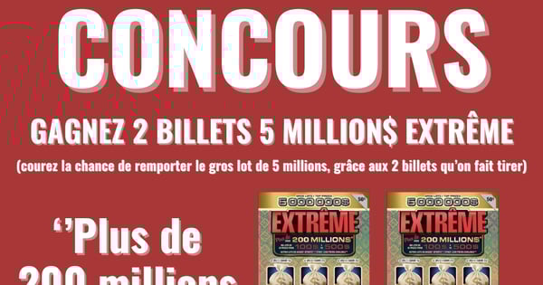 GAGNEZ 2 BILLETS 5 MILLION$ EXTRÊME