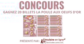 Concours Gagnez 20 billets de la poule aux œufs d'or