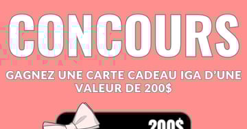 Gagnez une carte cadeau IGA d'une valeur de 200$