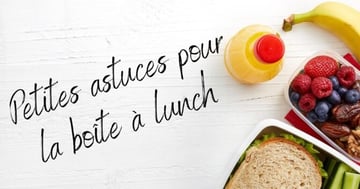 Petites Astuces Pour la Boîte à Lunch