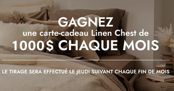 Concours Linen Chest- Gagnez une carte cadeau de 1000$ chaque mois!