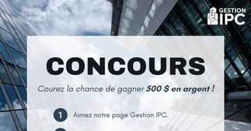 Concours Gestion Immobilière IPC- Gagnez 500$ en argent!!