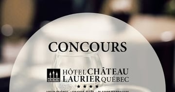 Concours Hôtel Château Laurier Québec- Gagnez 2 billets pour vivre l'expérience Bulles et Whisky!