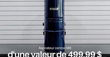 Concours Gagnez un aspirateur central M9, 650 airwatts!