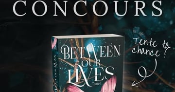 Concours Gagnez un exemplaire du roman Between our Lives – Tome 1 de Nadège Roy auteure!