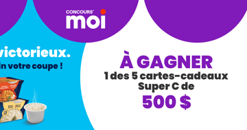 Concours Gagnez l'une des cinq cartes cadeaux Super C de 500$!
